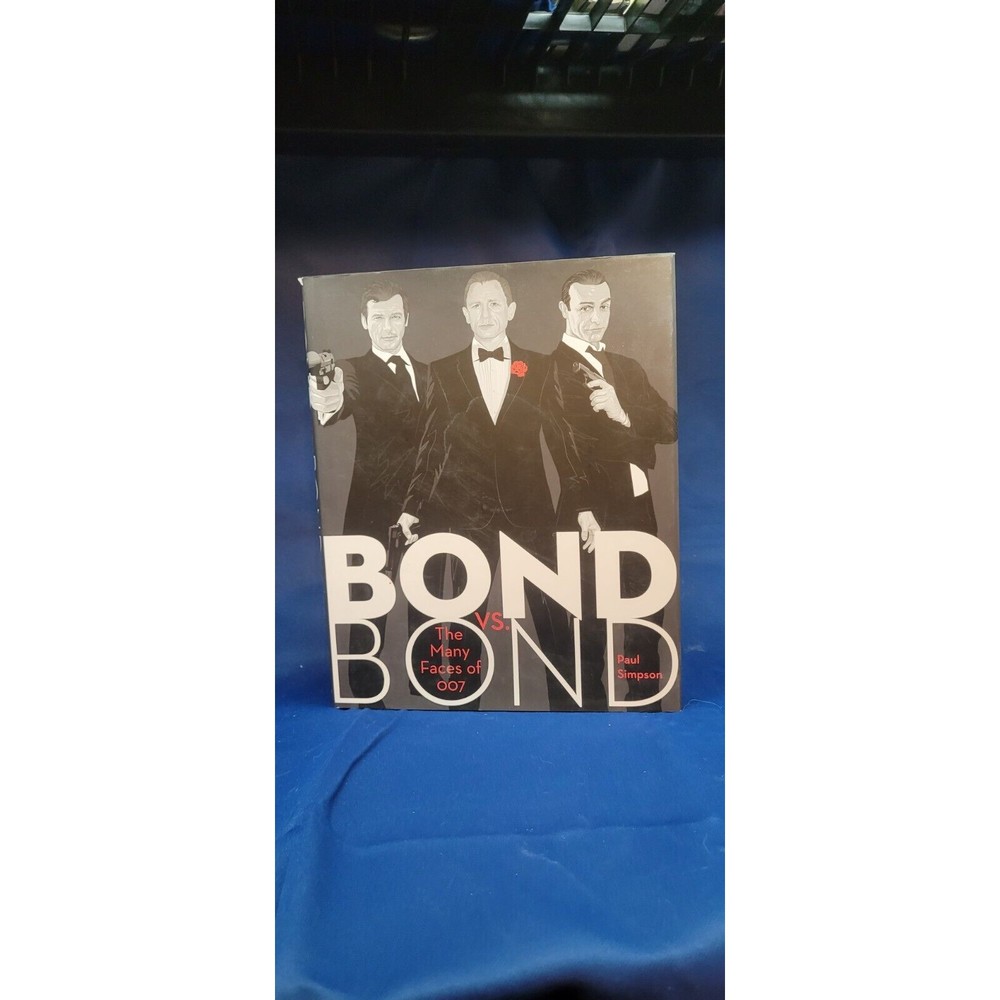Bond vs. Bond : The Many Faces Of 007 by Paul Simpson (2015, Hardcover)